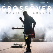 Crossover: Live from Music City - Travis Greene