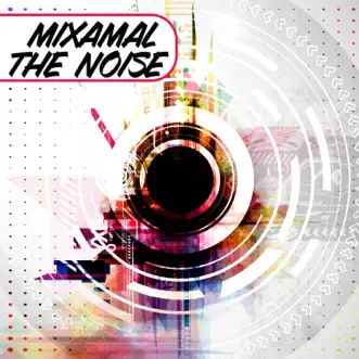 The Noise - Single by Mixamal album reviews, ratings, credits