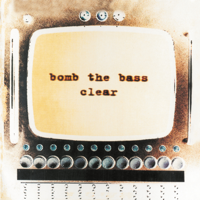 Bomb the Bass - Clear artwork