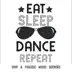 Eat.Sleep.Dance.Repeat: Deep & Melodic House Bangers album cover