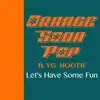 Let's Have Some Fun (feat. YG Hootie) - Single album lyrics, reviews, download