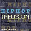 Hip Hop Infusion album lyrics, reviews, download