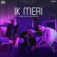 Ik Meri (feat. Harjas & Deep Kalsi) - Single by Rashmeet Kaur album reviews, ratings, credits