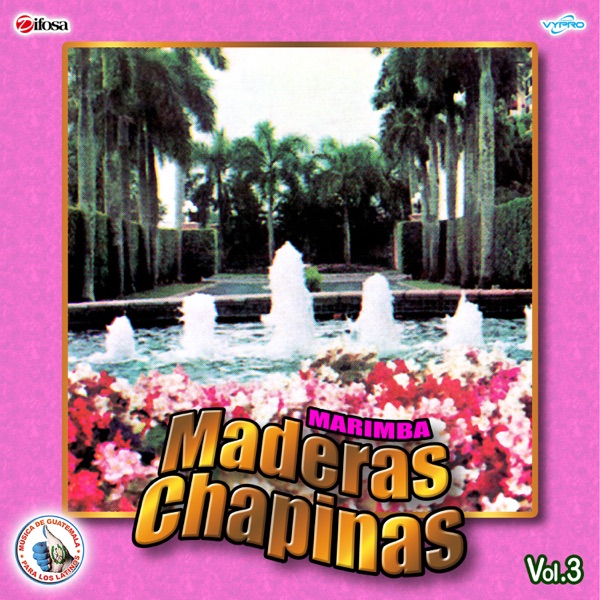 Marimba Maderas Chapinas Marimba Maderas Chapinas Vol. 3. Música de