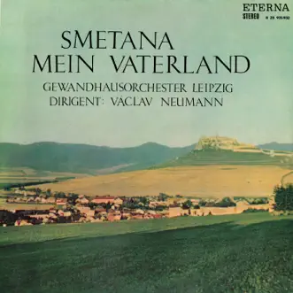 Smetana: Mein Vaterland by Václav Neumann & Gewandhausorchester album reviews, ratings, credits