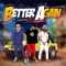 Better Again (feat. Sammy Adams & Camm Hunter) - Dave Mac lyrics