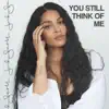 You Still Think of Me - Single album lyrics, reviews, download