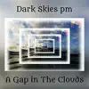 Dark Skies Pm - Single album lyrics, reviews, download