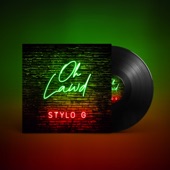 Stylo G - Oh Lawd