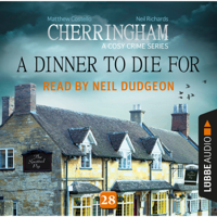 Matthew Costello & Neil Richards - A Dinner to Die For - Cherringham - A Cosy Crime Series: Mystery Shorts 28 (Unabridged) artwork