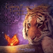 Calming Positive Energy: Expanding Consciousness Healing Deeply artwork