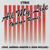L’Tric - All My Life (feat. Andrea Martin & Sean Declase)