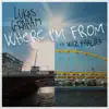 Where I'm From (feat. Wiz Khalifa) - Single album lyrics, reviews, download