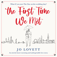 Jo Lovett - The First Time We Met (Unabridged) artwork