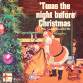 Twas the Night Before Christmas - The Caroleers