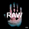 Raw 006 - Single album lyrics, reviews, download