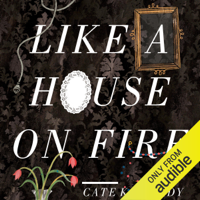 Cate Kennedy - Like a House on Fire (Unabridged) artwork