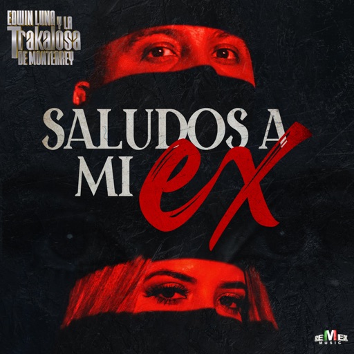 Art for Saludos a Mi Ex by Edwin Luna y La Trakalosa de Monterrey