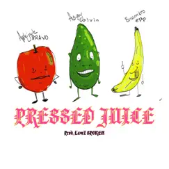 Pressed Juice (feat. Bravo) - Single by Calvin Valentine, Lawz Spoken & ePP album reviews, ratings, credits