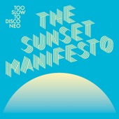 Too Slow to Disco NEO Presents: The Sunset Manifesto artwork