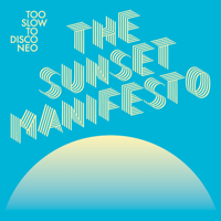 Various Artists - Too Slow to Disco NEO Presents: The Sunset Manifesto artwork