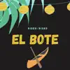 El Bote (feat. Ovy On the Drums) - Single album lyrics, reviews, download