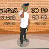 Vegas or La (Single) [feat. Louie Ray & Allstar Lee] album lyrics, reviews, download