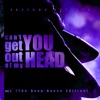 Can't Get You Out of My Head, Vol. 2 (The Deep-House Edition)