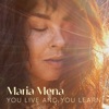 You Live and You Learn by Maria Mena iTunes Track 2