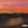 Then Came the Rain (Remastered) album lyrics, reviews, download