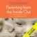 Daniel J. Siegel & Mary Hartzell - Parenting from the Inside Out (Unabridged)