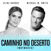 Caminho No Deserto (Waymaker) [feat. Aline Barros] - Single album lyrics, reviews, download