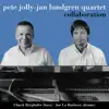 Pete Jolly-Jan Lundgren Quartet. Collaboration (feat. Chuck Berghofer & Joe LaBarbera) album lyrics, reviews, download