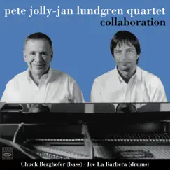 Pete Jolly-Jan Lundgren Quartet. Collaboration (feat. Chuck Berghofer & Joe LaBarbera) by Pete Jolly & Jan Lundgren album reviews, ratings, credits