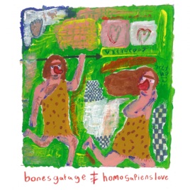 Homo Sapiens Love Single By Bones Garage On Apple Music