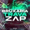 Bruxaria Trava Zap (feat. MC Tonny & DJ L2) - DJ B3 lyrics