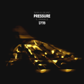 Pressure (feat. Drama B) - Skan & LBLVNC