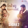Ishq Kamaal (From "Sadak 2") - Single