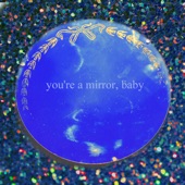 Unicorns at Heart - You're a Mirror, Baby