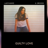 Ladyhawke - Guilty Love