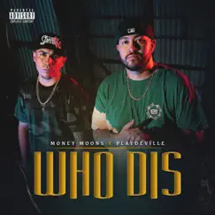 Who Dis - Single by Money Moons & Playdeville album reviews, ratings, credits