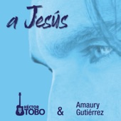 A Jesús (feat. Amaury Gutiérrez) artwork