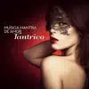 Música Mantra de Amor Tantrico: La Curación del Chakra Sacro, Mejorar el Amor y el Deseo album lyrics, reviews, download
