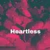 Heartless (feat. Bando jonez) - Single album lyrics, reviews, download