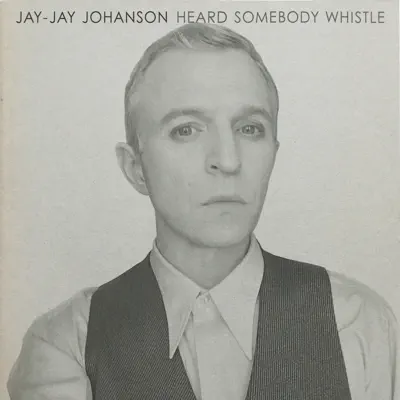 Heard Somebody Whistle - Single - Jay-Jay Johanson