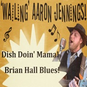 Wailing Aaron Jennings - Dish Doin' Mama