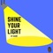 Shine Your Light artwork