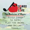 Ellis Loves to Swim, Play the Drums, And Dallas, Texas. - Single album lyrics, reviews, download