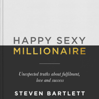 Steven Bartlett - Happy Sexy Millionaire artwork