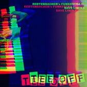 Redtenbacher's Funkestra;Mike Outram;Dave Limina - Tee Off (feat. Dave Limina & Mike Outram)
